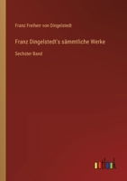 Franz Dingelstedt's sämmtliche Werke: Sechster Band 3368642928 Book Cover