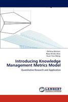 Introducing Knowledge Management Metrics Model: Quantitative Research and Application 3846588393 Book Cover