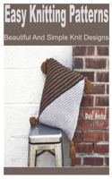 Easy Knitting Patterns: Beautiful and Simple Knit Designs B0BJTJGC4L Book Cover