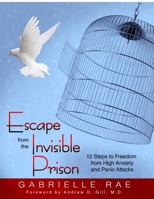 Escape From The Invisible Prison 1458357112 Book Cover