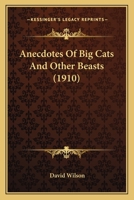Anecdotes Of Big Cats And Other Beasts 1164031341 Book Cover