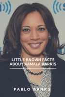 Little Known Facts About Kamala Harris B08NDVJ1DG Book Cover