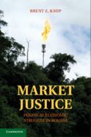Market Justice: Political Economic Struggle in Bolivia 1107030285 Book Cover