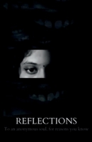 Reflections: To an anonymous soul, for reasons you know B0G53VJC5D Book Cover