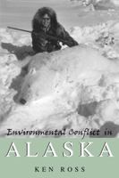 Environmental Conflict in Alaska 087081589X Book Cover