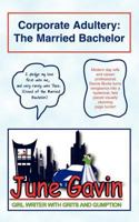 Corporate Adultery: The Married Bachelor 1598005510 Book Cover