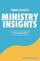 Ministry Insights: 52 Insights For Leading Your Ministry Well 1950718816 Book Cover