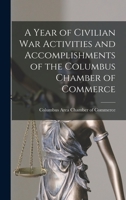 A year of civilian war activities and Accomplishments: The Columbus Chamber of Commerce 9353955122 Book Cover