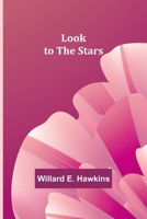 Look to the Stars 9357382747 Book Cover