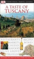 A Taste of Tuscany (Eyewitness Travel Guides) 0789497352 Book Cover