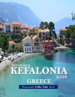 Kefalonia, Greece: Kefalonia is a picturesque Greek island in the Ionian Sea. B0FHD863D8 Book Cover