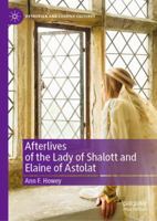 Afterlives of the Lady of Shalott and Elaine of Astolat 3030476898 Book Cover