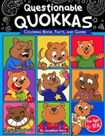 QUESTIONABLE QUOKKAS: Adult Coloring Book, Children's Coloring Book, Facts, and Games, For Ages 5-105 B08VR88TLQ Book Cover
