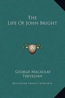 The Life of John Bright 1240068786 Book Cover