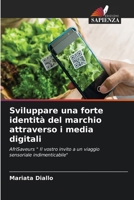 Sviluppare una forte identità del marchio attraverso i media digitali: AfriSaveurs " Il vostro invito a un viaggio sensoriale indimenticabile" (Italian Edition) 620881930X Book Cover