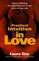 Practical Intuition in Love: Let Your Intuition Guide You to the Love of Your Life 0060931108 Book Cover