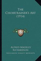 The Choirtrainer's Art 112073634X Book Cover
