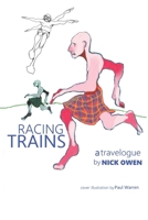 Racing Trains: A Travelogue 1549527754 Book Cover
