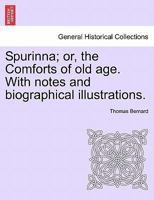 Spurinna: Or The Comforts Of Old Age 1241475164 Book Cover