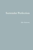 Surrender Perfection 1387899376 Book Cover