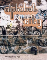 Alphabet City: Out In The Streets 1584231769 Book Cover