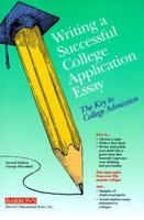 Write Your Way Into College: A Successful Application Essay 1438001495 Book Cover