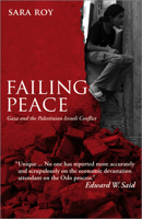 Failing Peace: Gaza and athe Palestinian-Israeli Conflict 0745322344 Book Cover