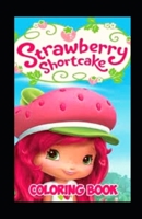 Strawberry Shortcake Coloring Book B09C1K6MNP Book Cover