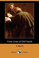 Three Lines of Old French 171554272X Book Cover