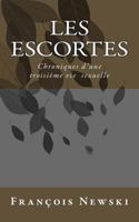 Les escortes: Chroniques d'une troisi�me ie sexuelle 1530038553 Book Cover