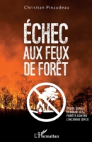 Echec aux feux de forêt: Etude sur la défense des forêts contre l'incendie (DFCI) (French Edition) 2343201331 Book Cover