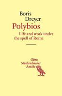 Polybios: Life and Work Under the Spell of Rome 3487167093 Book Cover