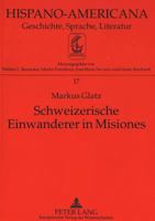 Schweizerische Einwanderer in Misiones: Ein Beispiel Auslaendischer Siedlungskolonisation in Argentinien Im 20. Jahrhundert 3631308167 Book Cover