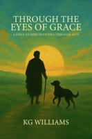 Through The Eyes Of Grace: A Dog’s Journey With Paul Through Acts B0G4QG376H Book Cover