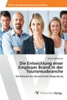 Die Entwicklung Einer Employer Brand in Der Tourismusbranche 3639451708 Book Cover