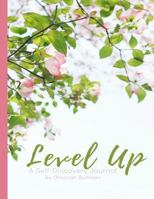 Level Up: A Self Discovery Journal: 200 Questions and Writing Prompts to Enhance Creativity and Get in Touch with Your Inner Self 1793425159 Book Cover