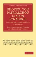 Photiou Tou Patriarchou Lexeon Synagoge 2 Volume Set: E Codice Galeano Descripsit 1108016510 Book Cover