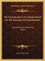 The Classification Of Animals Based On The Principle Of Cephalization: Classification Of Herbivores 1162220139 Book Cover