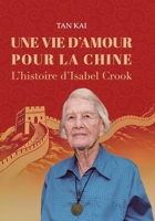 Une Vie d'Amour Pour La Chine: L'histoire d'Isabel Crook/???????:???-?????? (French Edition) 1068988517 Book Cover