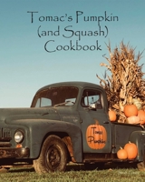 Tomac's Pumpkin and Squash Cookbook 1952265045 Book Cover