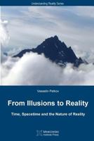 From Illusions to Reality: Time, Spacetime and the Nature of Reality (Understanding Reality Series Book 1) 1927763002 Book Cover