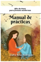 Manual de Prácticas: Rito de Paso para Jovenes Modernas (Rito de Paso Para Jóvenes Modernas) 9584968173 Book Cover