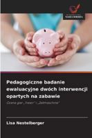 Pedagogiczne badanie ewaluacyjne dwóch interwencji opartych na zabawie (Polish Edition) 6202332123 Book Cover