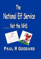 The National Elf Service: ...Not the NHS 1854570897 Book Cover