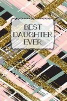 Best Daughter Ever: Guided Journal From Mother To Daughter 1093612487 Book Cover