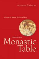 Around The Monastic Table: Growing in Mutual Service and Love 081461874X Book Cover