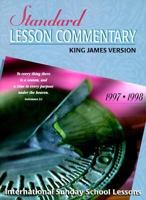 Standard Lesson Commentary 1997-98: International Sunday School Lessons : King James Version 0896724069 (Standard Lesson Commentary) 0784706182 Book Cover