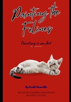 Painting the Felines B0C5P7Z6BN Book Cover