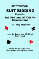 Suit Bidding with the Jacoby and Stayman Conventions: How to Tame the 13-21-pt. Suit Bid 0983579016 Book Cover