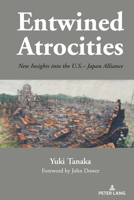 Entwined Atrocities: New Insights into the U.S.–Japan Alliance 143319953X Book Cover